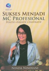 Image of Sukses menjadi mc profesional : positif-kreatif-inspiratif