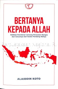 Image of Bertanya kepada Allah : refleksi pemikiran tentang persoalan bangsa dan solusinya dari sudut pandang wahyu