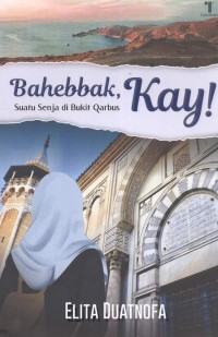 Image of BahebbaK,KAY Suatu Senja di Bukit Qarbus