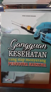 Image of Gangguan Kesehatan yang siap menyerang pengguna narkoba