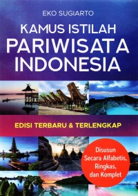 Image of Kamus Istilah pariwisata indonesia, edisi terbaru & terlengkap