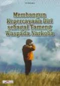 Image of Membangun Kepercayaan Diri Sebagai Tameng Waspada Narkoba