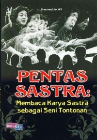 Image of Pentas Sastra; Membaca Karya Sastra Sebagai Seni Tontonan