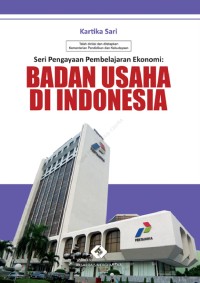 Image of Seri Pengayaan Pembelajaran Ekonomi : BADAN USAHA DI INDONESIA