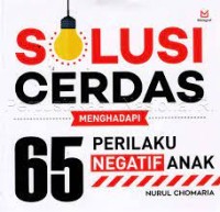 Image of Solusi Cerdas Menghadapi 65 Perilaku Negatif Anak