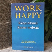 Image of Work happy : kerja nikmat, karier melesat